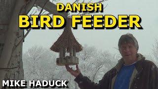 How I made a bird feeder "Danish" (Mike Haduck)