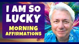 I AM So Lucky Affirmations | Everything Always Works Out for Me