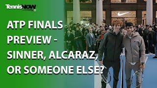 ATP Finals Preview - Sinner, Alcaraz, or Someone Else?