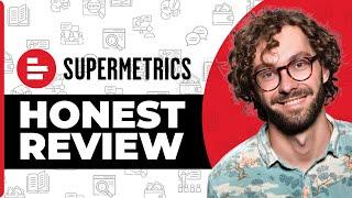 Supermetrics Honest Review - Watch Before Using