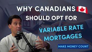 Why Canadians Should Choose Variable Rate Mortgages Now? | Home Loans In Canada | Cannect