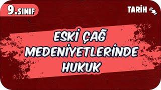 Eski Çağ Medeniyetlerinde Hukuk | 9.Sınıf Tarih #2025