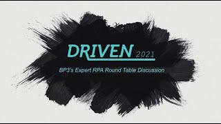 RPA Robotic Process Automation Experts | Round Table Discussion | BP3 Global Driven 2021