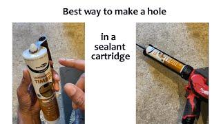 Best way to make a hole in a Sealant Cartridge