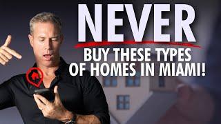 Never Buy These 5 Types of Homes in Miami!