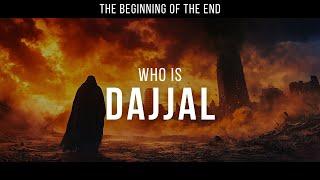 The Beginning of The End (part 1) - Who is Dajjal: The Antichrist - The False Messiah