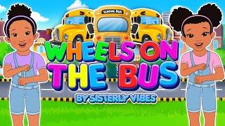 Wheels on the Bus Song by Sisterly Vibes | Kids Songs & Nursery Rhymes