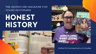 Honest History ~ The Adventure Magazine for Young Historians ~