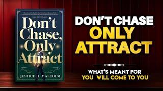 Attract, Don't Chase: Let What's Meant for You Find You (Audiobook)