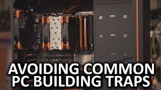 Avoiding Common PC Building Traps - Episode 1