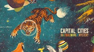 Capital Cities - In a Tidal Wave of Mystery (Full Album)