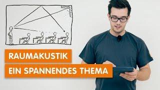 Raumakustik - ein spannendes Thema einfach erklärt