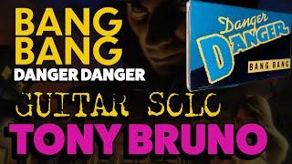 Tony Bruno Guitar Solo / Video Demo - Bang Bang by Danger Danger