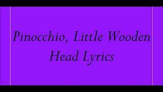 Pinocchio, Little Wooden Head Lyrics