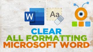 How do you Clear All Formatting in Microsoft Word Document