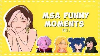 MSA Funny Moments Part 2