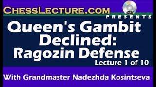 Queen's Gambit Declined Ragozin by GM Nadezhda Kosintseva Lecture 1