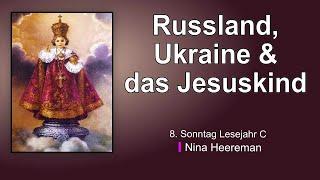 8. Sonntag (C): Russland, Ukraine und das Jesuskind