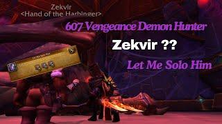 Vengeance Demon Hunter - Let Me Solo Him - Zekvir ?? - 607 Ilvl - Strat in Description.