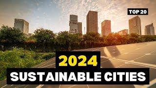 The World's Top 20 Sustainable Cities in 2024 / Best Cities