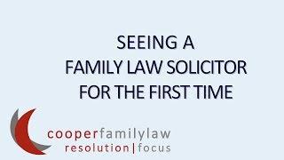 Seeing a Family Law Solicitor for the First Time