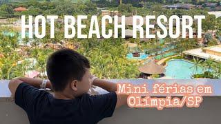 4 DIAS NO HOT BEACH RESORT EM OLÍMPIA | MINI FERIAS EM FAMÍLIA