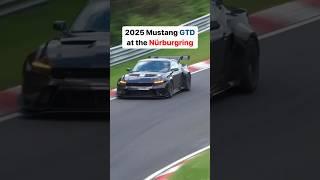 2025 Mustang GTD at the Nürburgring! ️