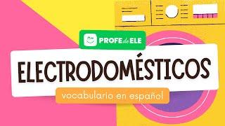 Vocabulario de los electrodomésticos en español | ProfedeELE.es