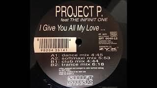 Project P. feat. The Infinit One - I Give You All My Love ... (Dance Mix) Classic 1994