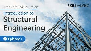 Introduction to Structural Engineering: basics of structural analysis and design | Ep 1 | Skill-Lync