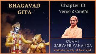 146. Bhagavad Gita I Chapter 13 Verse 2 (Cont'd) I Swami Sarvapriyananda