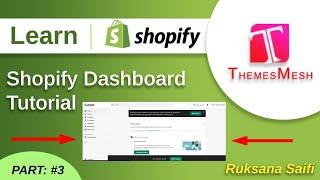 Shopify dashboard overview | Themesmesh | By Ruksana Saifi | Part #3