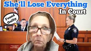 SHE WILL LOSE EVERYTHING IN COURT