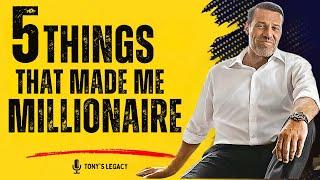 5 Things That Made Me a Millionaire in One Month | TONY ROBBINS