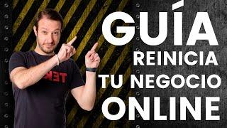 La Guía Definitiva para Reiniciar tu Negocio Online
