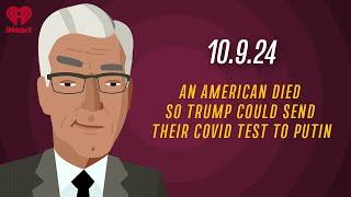 AN AMERICAN DIED SO TRUMP COULD SEND THEIR COVID TEST TO PUTIN - 10.9.24 | Keith Olbermann