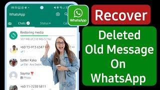 How to Recover Old Whatsapp Deleted Messages | Restore Whatsapp Chat without Backup (2025)