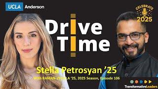 Stella Petrosyan '25: Trust, Transform, Connect. Raman Vedula '25 guest hosts Drive Time Ep. 106