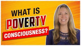 What is poverty consciousness?