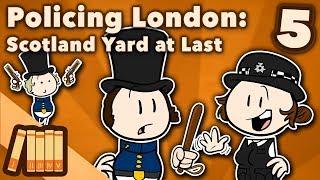 Policing London - Scotland Yard at Last - Extra History - Part 5