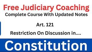 Constitution Art. 121 Restriction On Discussion in Parliament || Free Judiciary Coaching ||