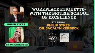 WORKPLACE ETIQUETTE-WITH THE BRITISH SCHOOL OF EXCELLENCE