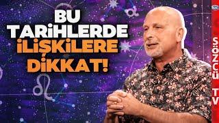 Bu Tarihlerde İlişkilere Dikkat! Gerçek Yüzlerle Tanışma Vakti! Astrolog Öner Döşer Anlattı