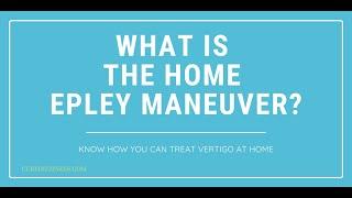 What is EPLEY MANEUVER and How to Perform Epley Maneuver at Home