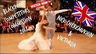 NICK CHEREMUKHIN & VIKTORIJA BLACKPOOL 2018 COMPETITORS COMMISSION