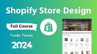 Shopify Store Design Full Course with Trade Theme  Step-by-Step Guideline for Beginners