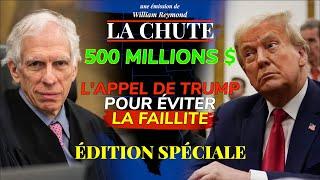 500 MILLIONS $ : l'appel de Trump pour éviter LA FAILLITE | La Chute - ÉDITION SPÉCIALE