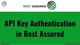 19. Mastering API Key Authentication in Rest Assured: Step-by-Step Tutorial | API Testing Tutorial