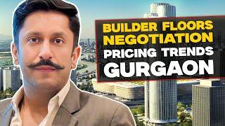 Gurgaon Builder Floors: Pricing TRENDS & Negotiations