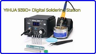 REVIEW (2024): YIHUA 939D+ Digital Soldering Station. ESSENTIAL details.